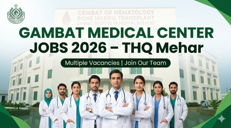 Gambat Medical Center Jobs 2026 – THQ Mehar Latest Vacancies Announced